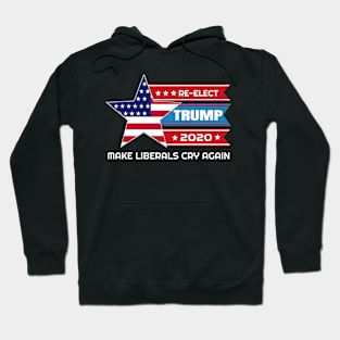 Donald Trump Election 2020 Make Liberals Cry Again Hoodie